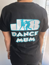 Load image into Gallery viewer, Dance Mum T-Shirt (PRE ORDER ONLY)
